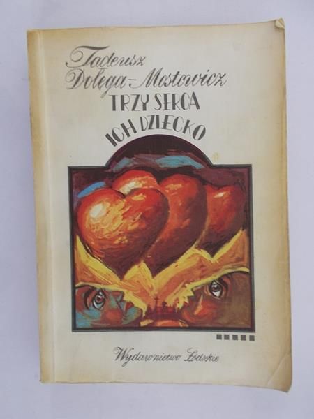 Dołęga-Mostowicz Tadeusz - Trzy serca. Ich dziecko