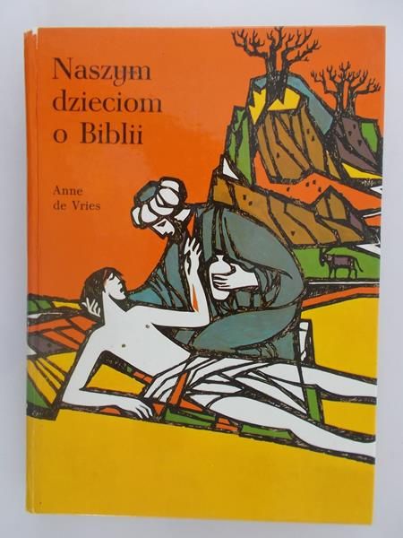 De Vries Anne - Naszym dzieciom o Biblii