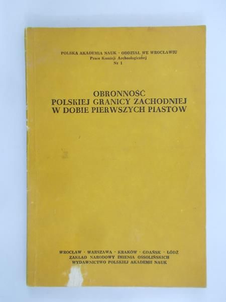 (red.) - Obronność polskiej granicy zachodniej w dobie pierwszych Piastów