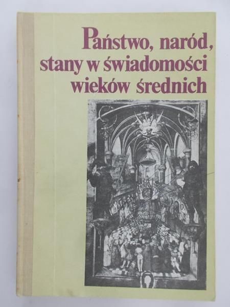Państwo, naród, stany w świadomości wieków średnich