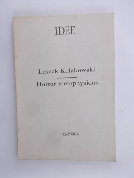 Kołakowski Leszek - Idee. Horror metaphysicus