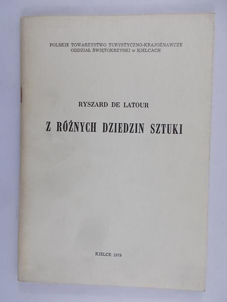 De Latour Ryszard -  Z różnych dziedzin sztuki