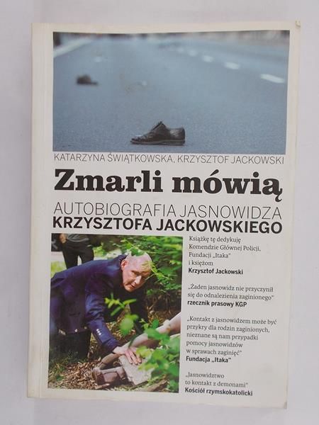 Świątkowska Katarzyna - Zmarli mówią autobiografia jasnowidza a ego Tom I