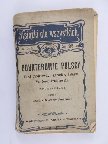 Jankowski Czesław Ksawery - Bohaterowie Polscy, 1907 r.