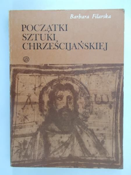 Filarska Barbara - Początki sztuki chrześcijańskiej