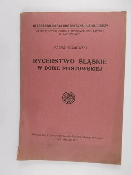 Rycerstwo Śląskie w dobie Piastowskiej, 1937 r.