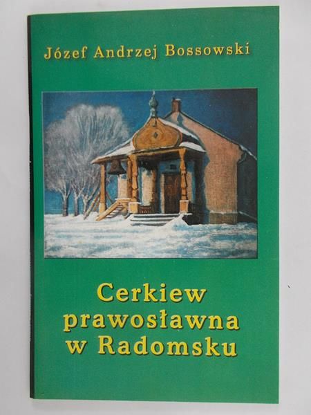Bossowski Józef Andrzej - Cerkiew prawosławna w Radomsku