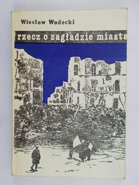 Rzecz o zagładzie miasta