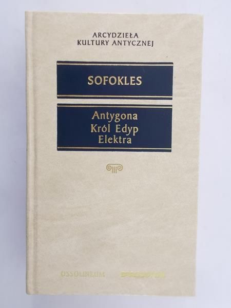 Antygona, Król Edyp, Elektra