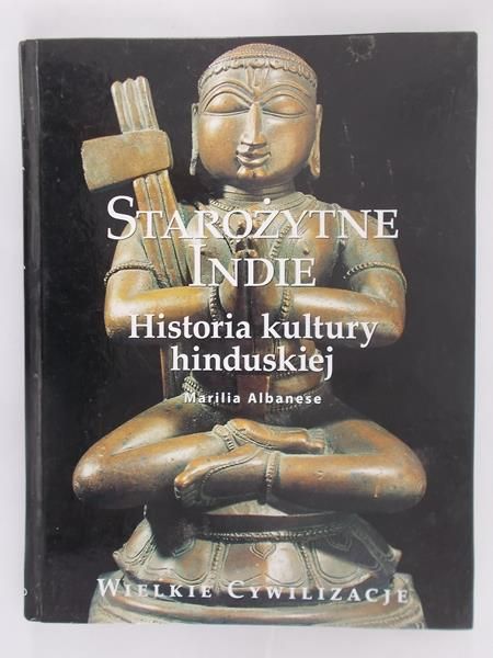 Albanese Marilia - Starożytne Indie. Historia kultury hinduskiej