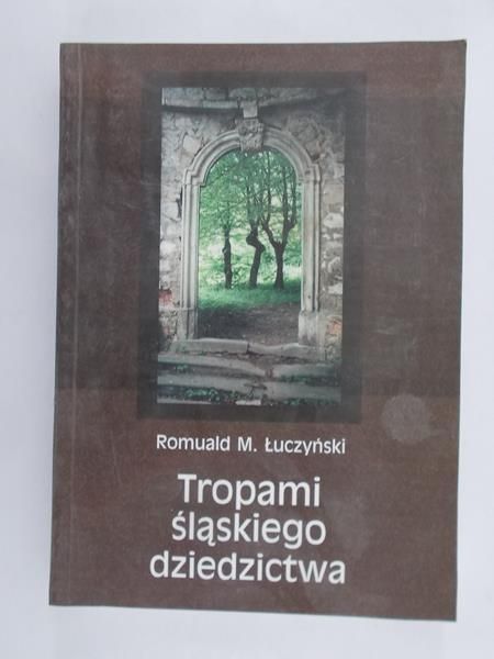 Tropami śląskiego dziedzictwa