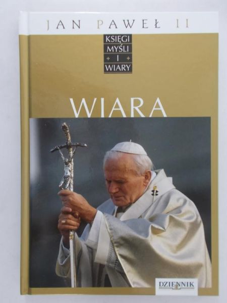 Kacprzak Jacqueline  - Jan Paweł II. Księgi myśli i wiary. Wiara
