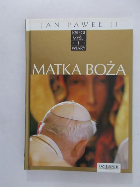 Kacprzak Jacqueline  - Jan Paweł II. Księgi myśli i wiary. Matka Boża