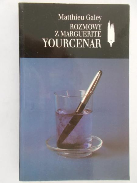 Galey Matthieu - Rozmowy z Marguerite Yourcenar