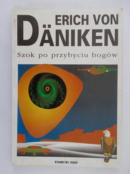 Daniken von Erich - Szok po przybyciu bogów
