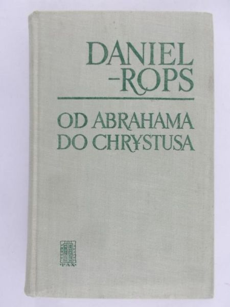 Rops Daniel -  Od Abrahama do Chrystusa