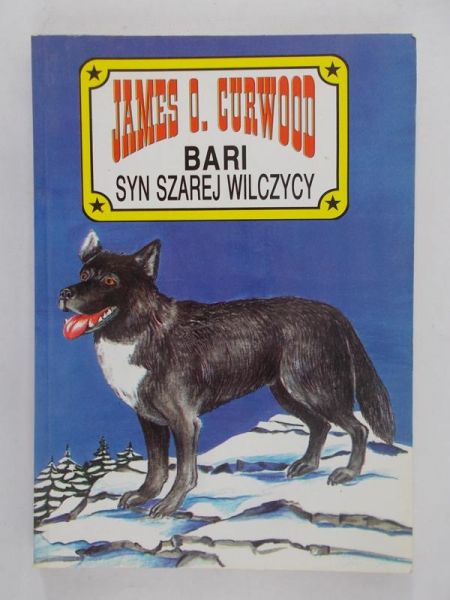 Curwood James O. - Bari syn szarej wilczycy
