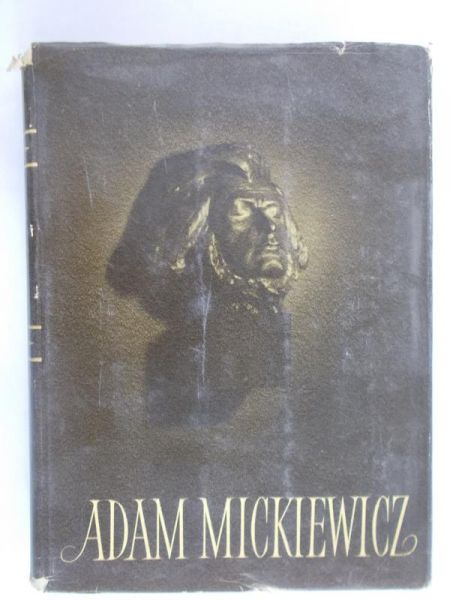 Mickiewicz Adam - Księga pamiątkowa w Stulecie śmierci poety