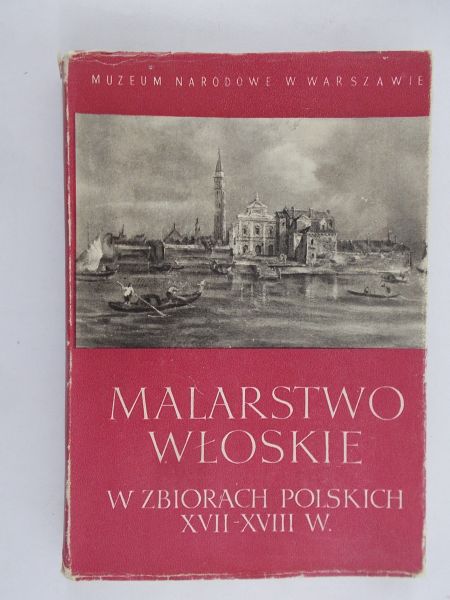 Białostocki Jan (opr.) - Malarstwo Włoskie w zbiorach Polskich XVII - XVIII w.