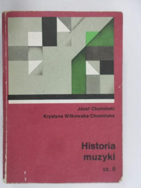 Chomiński Józef  - Historia muzyki, cz. II