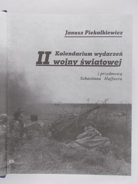 Piekałkiewicz Janusz - Kalendarium wydarzeń II Wojny Światowej