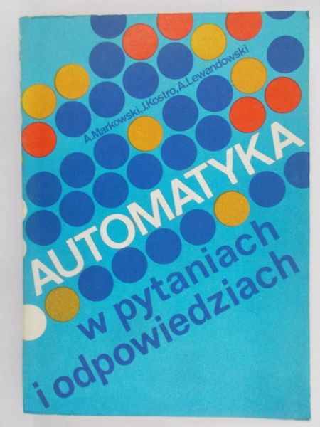 Markowski A. - Automatyka w pytaniach i odpowiedziach