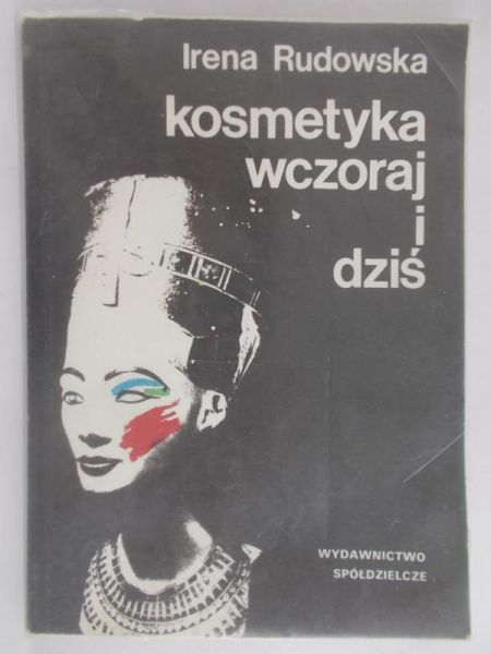 Rudowska Irena - Kosmetyka wczoraj i dziś