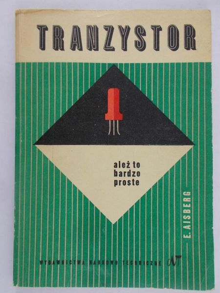 Aisberg E. - Tranzystor… ależ to bardzo proste