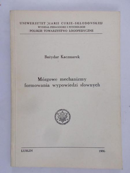 Kaczmarek Bożydar - Mózgowe mechanizmy formowania wypowiedzi słownych