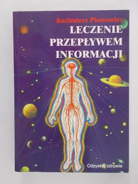 Piotrowicz Kazimierz - Leczenie przepływem informacji