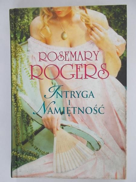 Rogers Rosemary - Intryga i namiętność