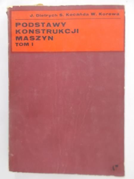 Dietrych J. - Podstawy Konstrukcji maszyn TOM 1