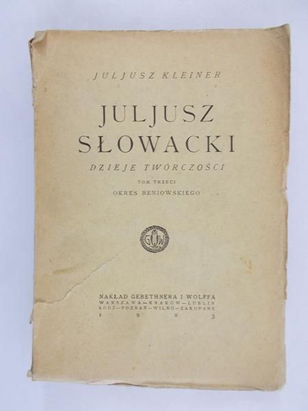 Kleiner Juliusz - Juliusz Słowacki Dzieje twórczości, tom III, 1923 r.