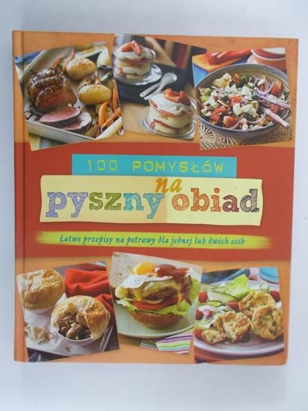 Kanabrodzka Aneta (red.) - 100 pomysłów na pyszny obiad