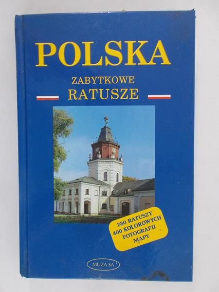 Pawlak Roman - Polska. Zabytkowe ratusze