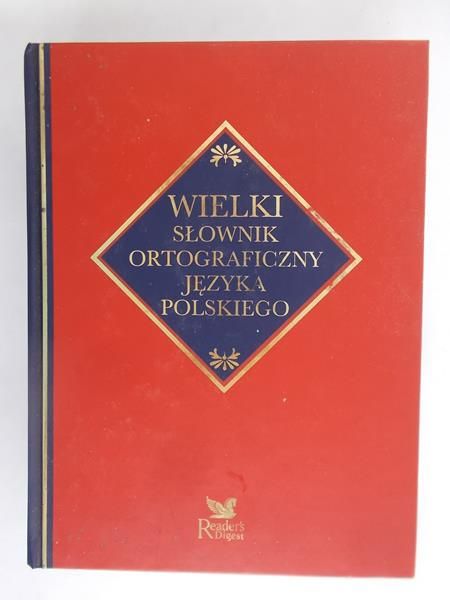 Markowski Andrzej - Wielki słownik ortograficzny języka polskiego