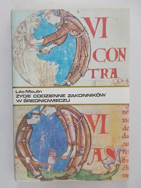 Moulin Leo - Życie codzienne zakonników w średniowieczu