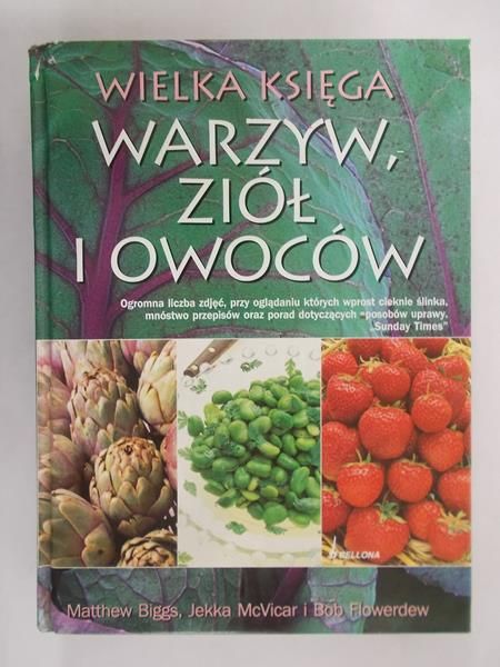 Biggs Matthew - Wielka księga warzyw, ziół i owoców
