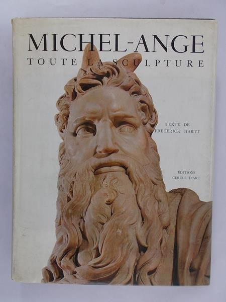 Hartt Frederick - Michel-ange toute la sculpture