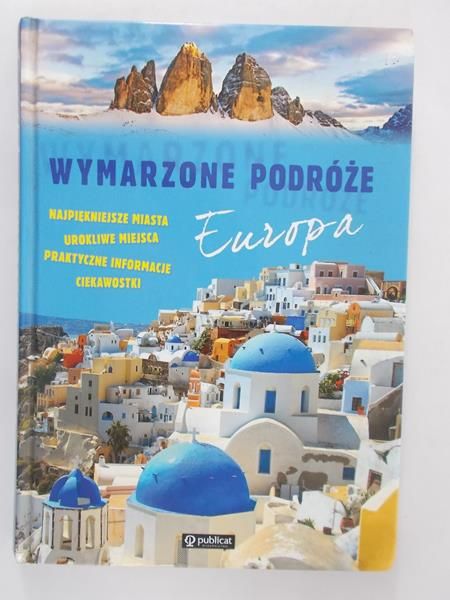 Sell Justyna (red.) - Wymarzone podróże. Europa