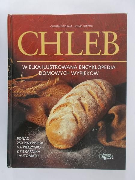 Ingram Christine  - Chleb - Wielka ilustrowana encyklopedia domowych wypieków