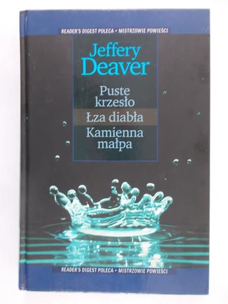Deaver Jeffery - Puste krzesło. Łza diabła. Kamienna małpa