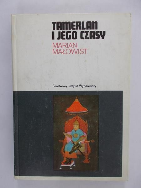 Małowist Marian - Tamerlan i jego czasy