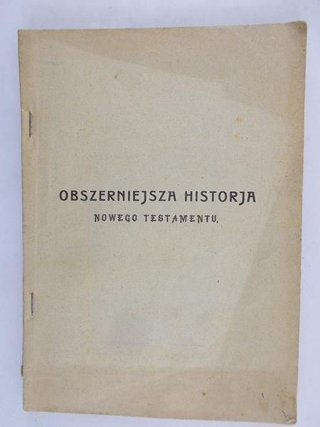 T. Kowalewski - Obszerniejsza Historja Nowego Testamentu 1930 r.