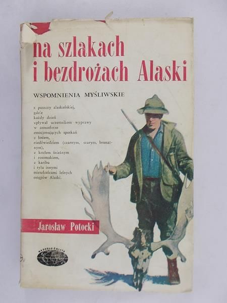 Potocki Jarosław - Na szlakach i bezdrożach Alaski