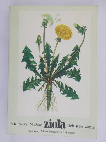 Kuźnicka Barbara - Zioła i ich stosowanie