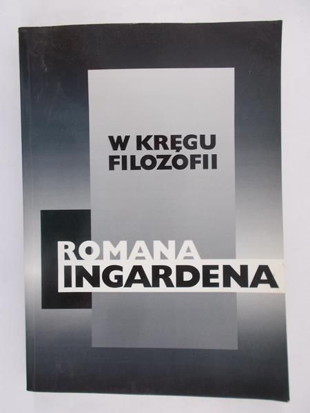 Stróżewski Władysław (red.) - W kręgu filozofii Romana Ingardena