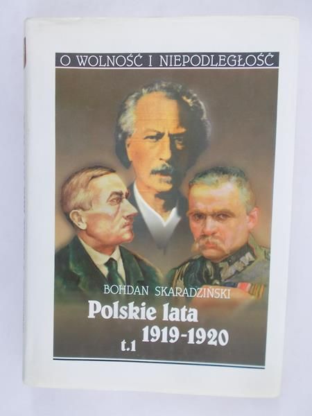 Skaradziński Bohdan - Polskie lata 1919-1920. Tom I