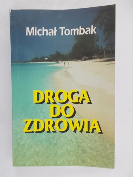 Tombak Michał - Droga do zdrowia