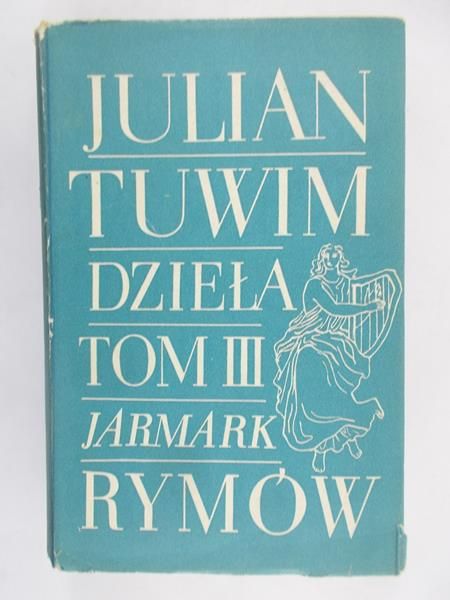 Tuwim Julian - Dzieła, tom III - Jarmark rymów